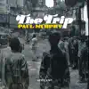 Paul Murphy - The Trip